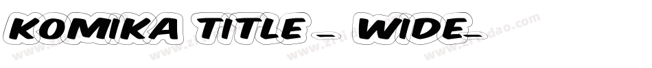 Komika Title - Wide字体转换